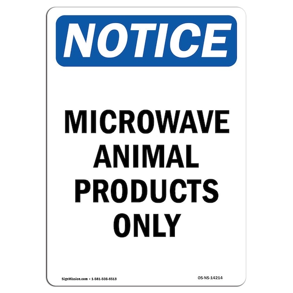 Safety Sign, OSHA Notice, 5" Height, Microwave Animal Products Only Sign, Portrait, 10PK